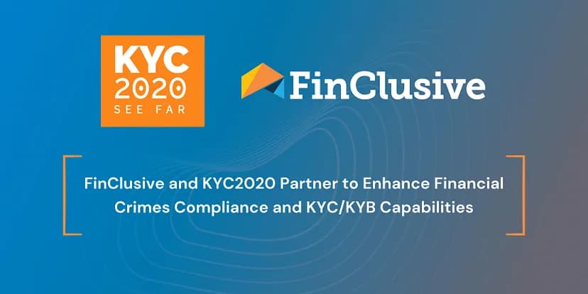 FinClusive and KYC2020 Partner to Enhance Financial Crimes Compliance and KYC/KYB Capabilities